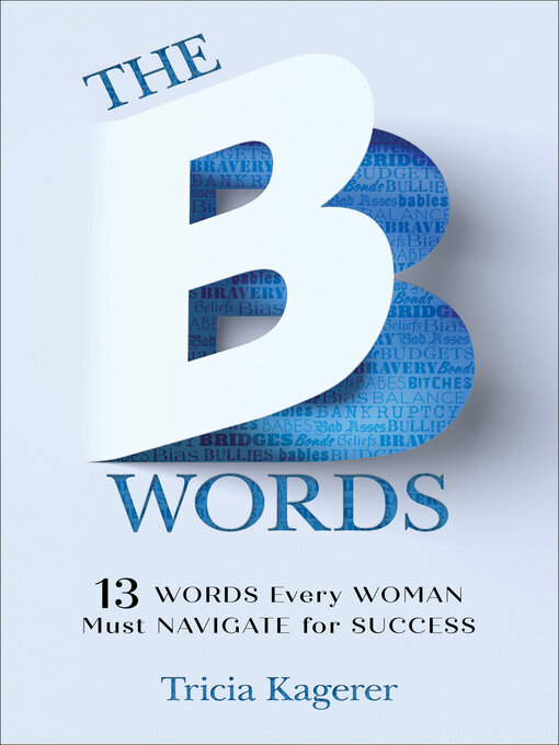 Title details for The B Words by Tricia Kagerer - Available